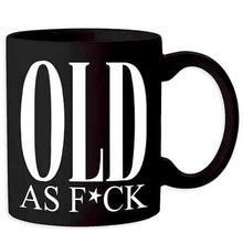Load image into Gallery viewer, Old As F*ck Mug
