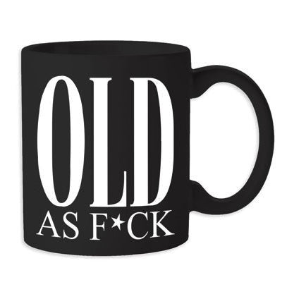 Old As F*ck Mug